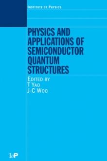 Physics and Applications of Semiconductor Quantum Structures