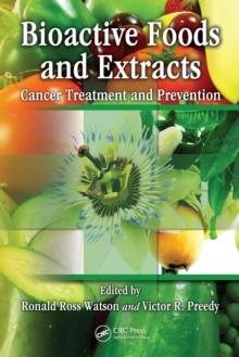 Bioactive Foods and Extracts : Cancer Treatment and Prevention