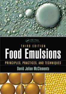 Food Emulsions : Principles, Practices, and Techniques, Third Edition