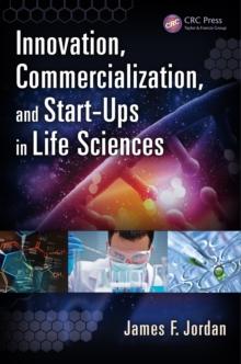 Innovation, Commercialization, and Start-Ups in Life Sciences