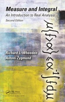 Measure and Integral : An Introduction to Real Analysis, Second Edition