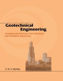 Geotechnical Engineering : Principles and Practices of Soil Mechanics and Foundation Engineering