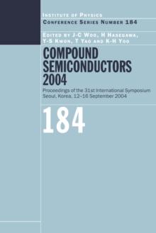 Compound Semiconductors 2004 : Compound Semiconductors for Quantum Science and Nanostructures