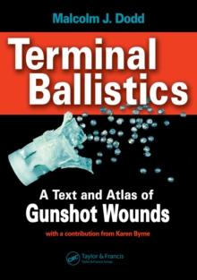 Terminal Ballistics : A Text and Atlas of Gunshot Wounds