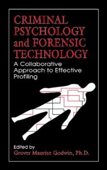 Criminal Psychology and Forensic Technology : A Collaborative Approach to Effective Profiling