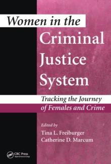 Women in the Criminal Justice System : Tracking the Journey of Females and Crime