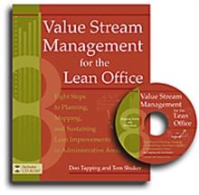 Value Stream Management for the Lean Office : Eight Steps to Planning, Mapping, & Sustaining Lean Improvements in Administrative Areas