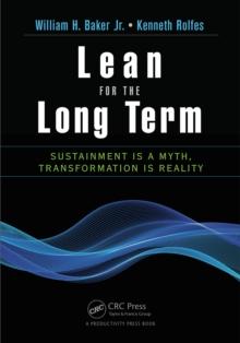 Lean for the Long Term : Sustainment is a Myth, Transformation is Reality