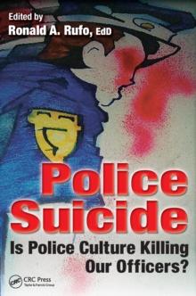 Police Suicide : Is Police Culture Killing Our Officers?