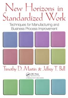 New Horizons in Standardized Work : Techniques for Manufacturing and Business Process Improvement