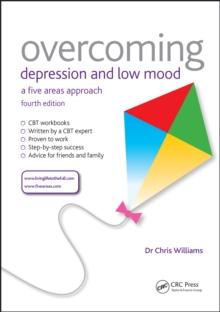 Overcoming Depression and Low Mood : A Five Areas Approach, Fourth Edition