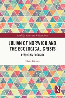 Julian of Norwich and the Ecological Crisis : Restoring Porosity