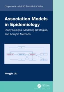 Association Models in Epidemiology : Study Designs, Modeling Strategies, and Analytic Methods