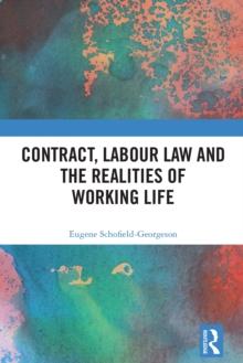 Contract, Labour Law and the Realities of Working Life