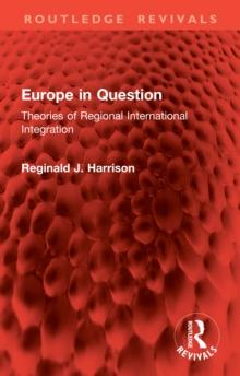 Europe in Question : Theories of Regional International Integration