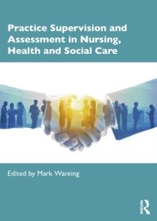 Practice Supervision and Assessment in Nursing, Health and Social Care