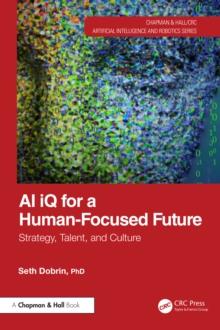 AI iQ for a Human-Focused Future : Strategy, Talent, and Culture