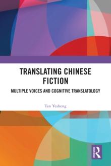 Translating Chinese Fiction : Multiple Voices and Cognitive Translatology