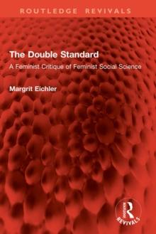 The Double Standard : A Feminist Critique of Feminist Social Science