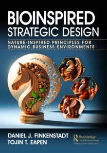 Bioinspired Strategic Design : Nature-Inspired Principles for Dynamic Business Environments