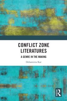 Conflict Zone Literatures : A Genre in the Making