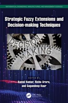 Strategic Fuzzy Extensions and Decision-making Techniques