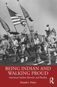 Being Indian and Walking Proud : American Indian Identity and Reality