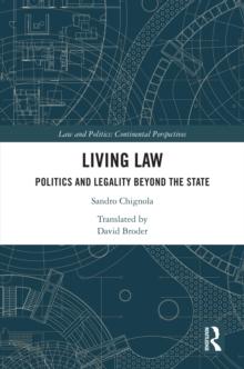 Living Law : Politics and Legality Beyond the State