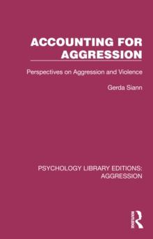 Accounting for Aggression : Perspectives on Aggression and Violence