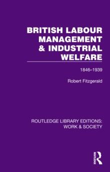 British Labour Management & Industrial Welfare : 1846-1939