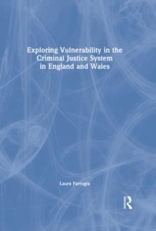 Exploring Vulnerability in the Criminal Justice System in England and Wales