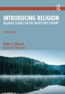 Introducing Religion : Religious Studies for the Twenty-First Century