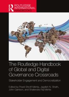 The Routledge Handbook of Global and Digital Governance Crossroads : Stakeholder Engagement and Democratization