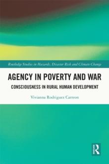 Agency in Poverty and War : Consciousness in Rural Human Development