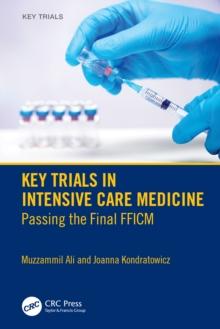 Key Trials in Intensive Care Medicine : Passing the Final FFICM