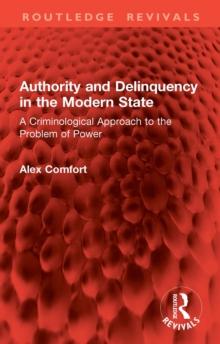 Authority and Delinquency in the Modern State : A Criminological Approach to the Problem of Power