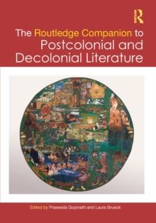 The Routledge Companion to Postcolonial and Decolonial Literature