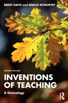 Inventions of Teaching : A Genealogy