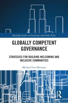 Globally Competent Governance : Strategies for Building Welcoming and Inclusive Communities