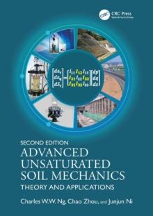 Advanced Unsaturated Soil Mechanics : Theory and Applications