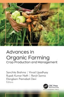 Advances in Organic Farming : Crop Production and Management