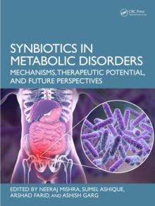 Synbiotics in Metabolic Disorders : Mechanisms, Therapeutic Potential, and Future Perspectives