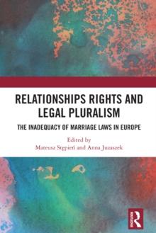 Relationships Rights and Legal Pluralism : The Inadequacy of Marriage Laws in Europe