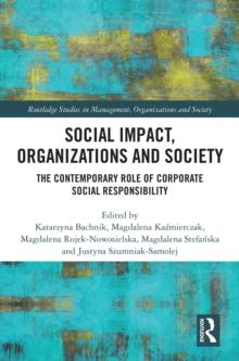 Social Impact, Organizations and Society : The Contemporary Role of Corporate Social Responsibility