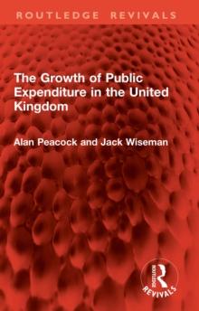 The Growth of Public Expenditure in the United Kingdom