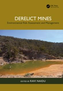 Derelict Mines : Environmental Risk Assessment and Management