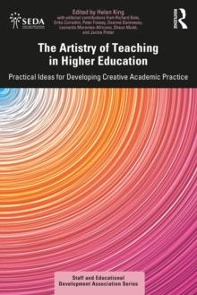 The Artistry of Teaching in Higher Education : Practical Ideas for Developing Creative Academic Practice