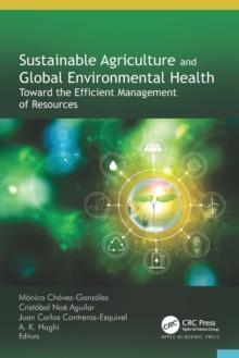 Sustainable Agriculture and Global Environmental Health : Toward the Efficient Management of Resources