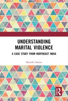 Understanding Marital Violence : A Case Study from Northeast India