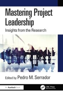 Mastering Project Leadership : Insights from the Research